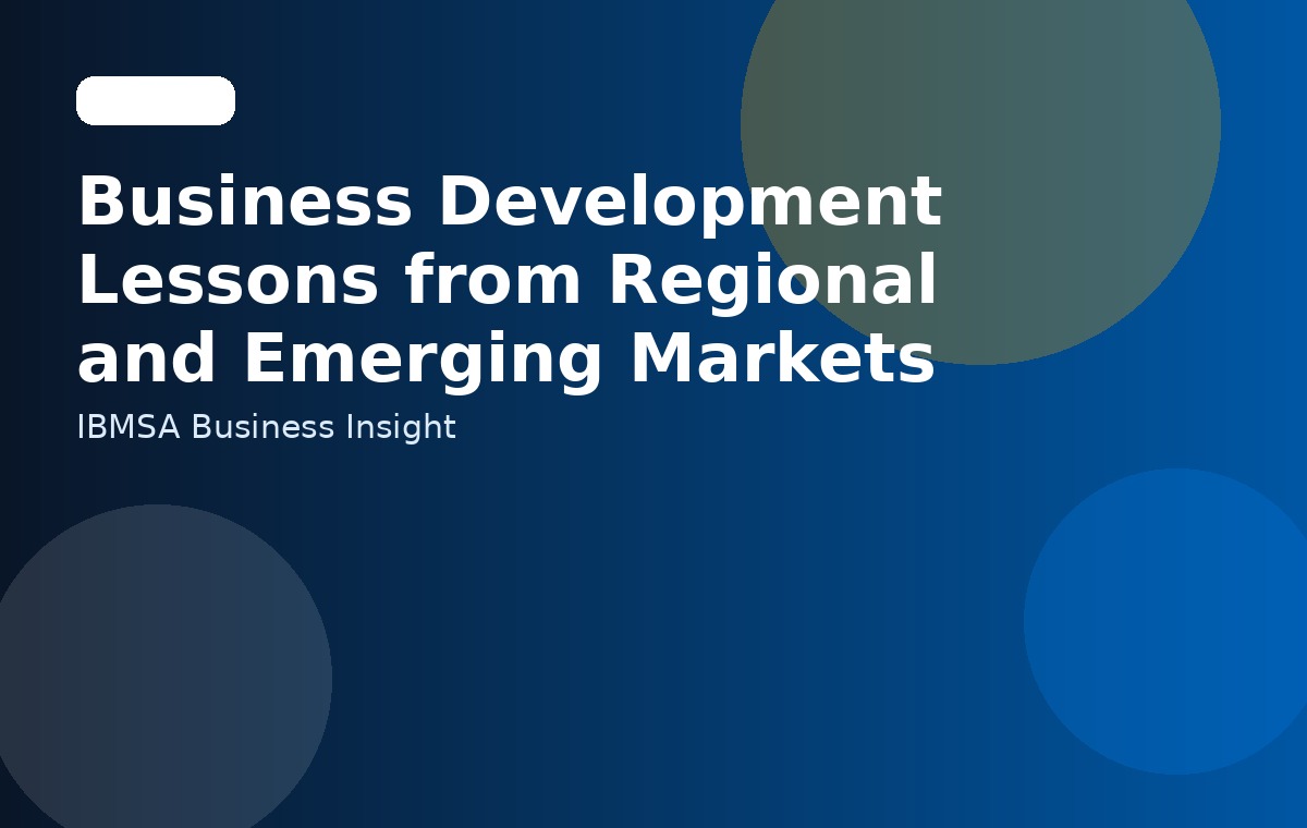 Business Development Lessons from Regional and Emerging Markets