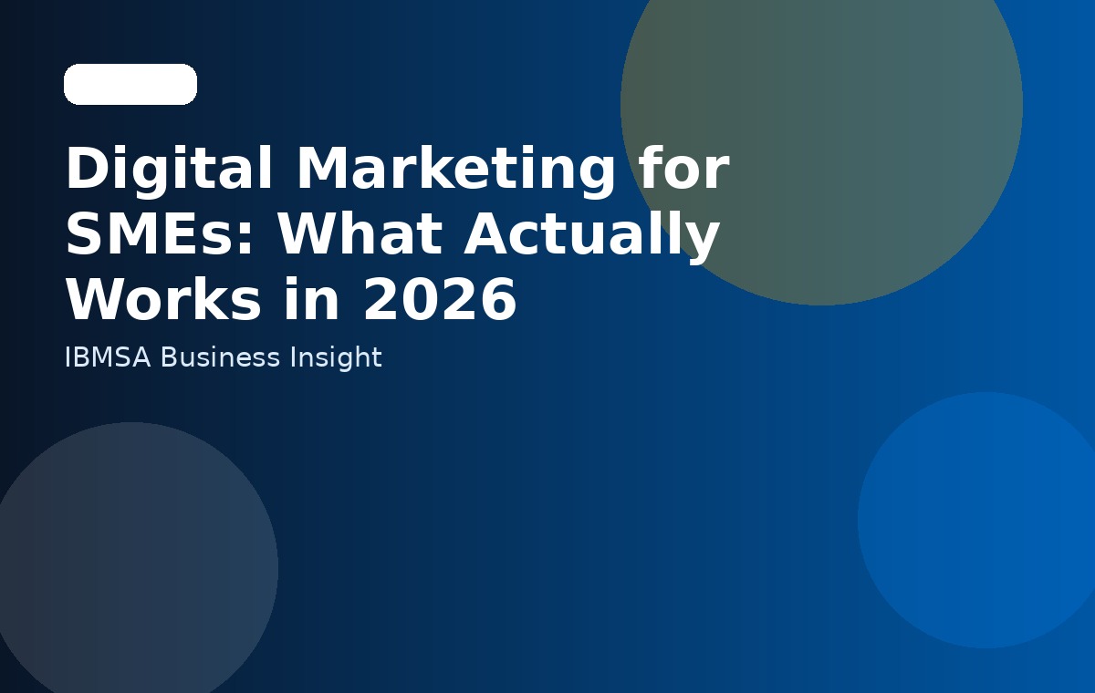 Digital Marketing for SMEs: What Actually Works in 2026