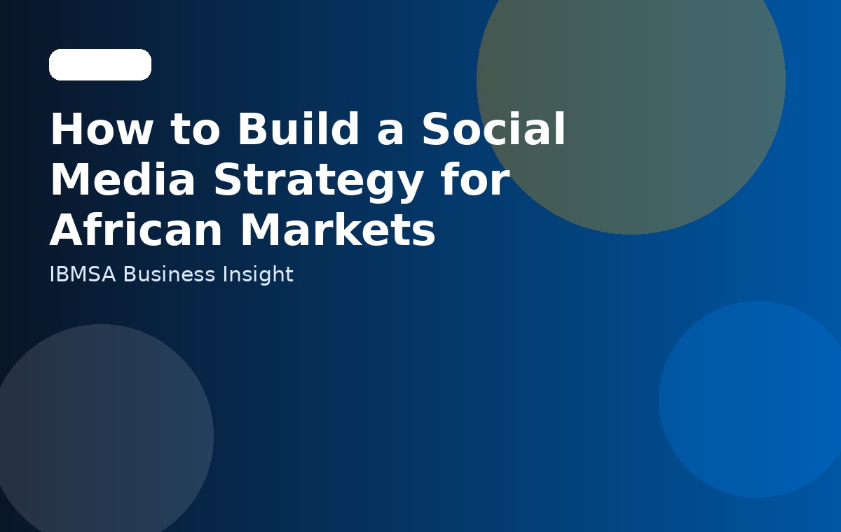 How to Build a Social Media Strategy for African Markets